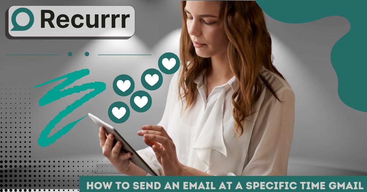 How to Send an Email at a Specific Time Gmail