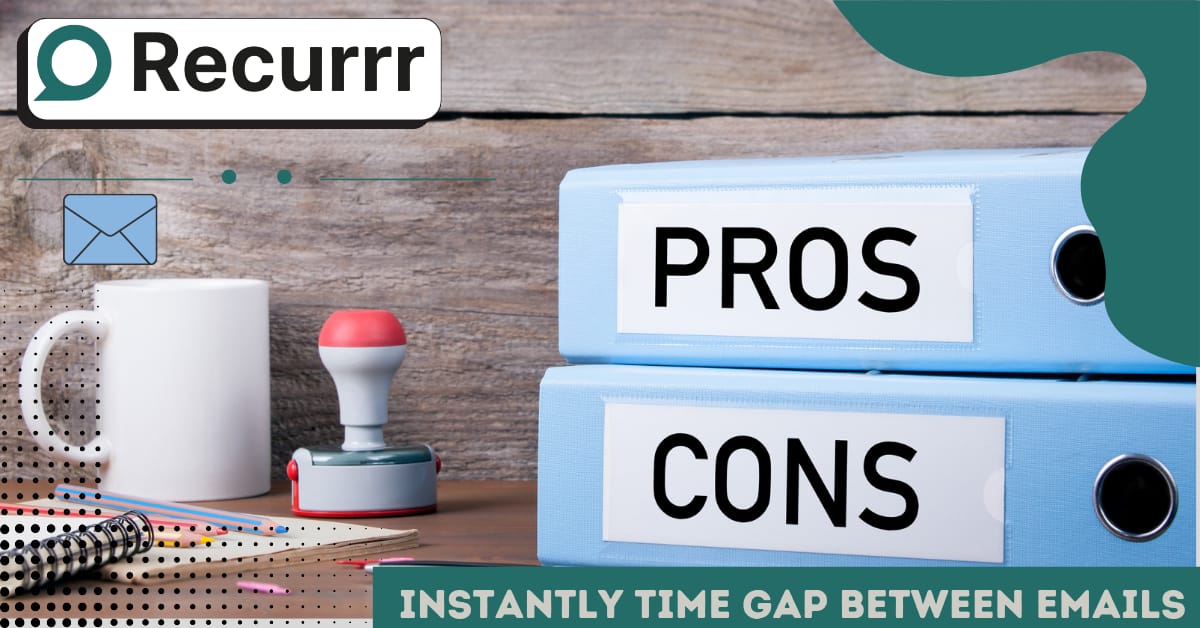 Pros & Cons of Instantly Time Gap Between Emails