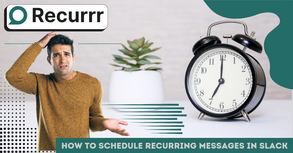 How to Schedule Recurring Messages in Slack