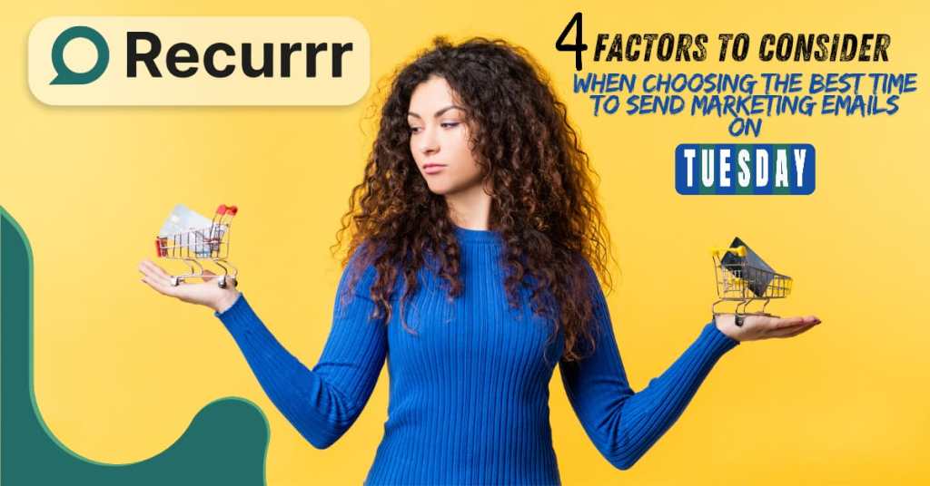 4 Factors to Consider When Choosing the Best Time to Send Marketing Emails on Tuesday