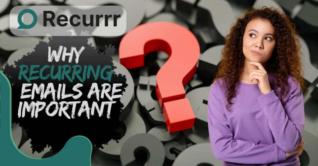 Why Recurring Emails Are Important